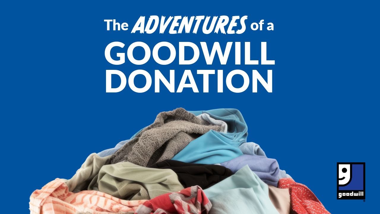 The adventures of a Goodwill donation graphic including a pile of clothes